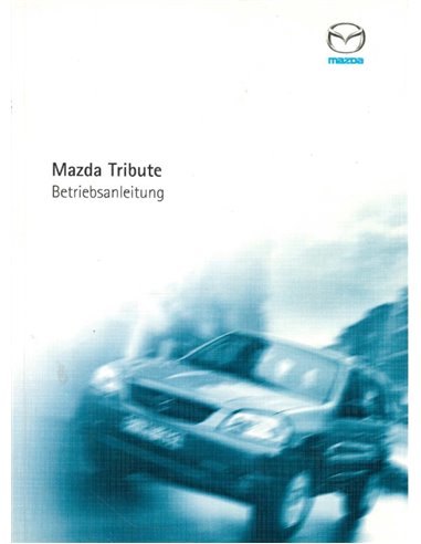 2001 MAZDA TRIBUTE INSTRUCTIEBOEKJE DUITS