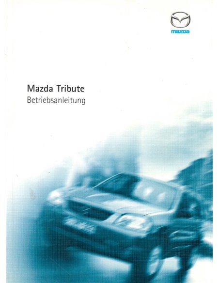 2001 MAZDA TRIBUTE BETRIEBSANLEITUNG DEUTSCH