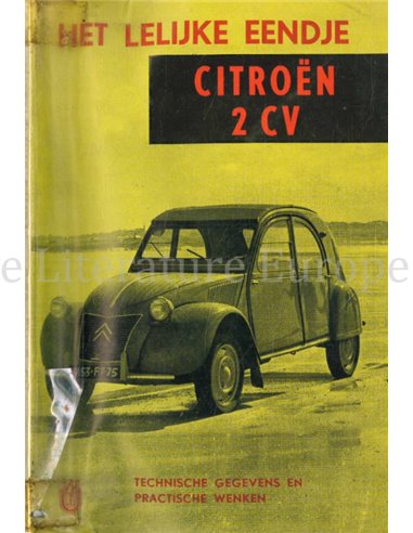 HET LELIJKE EENDJE, CITROËN 2 CV (TECHNISCHE GEGEVENS EN PRAKTISCHE WENKEN)