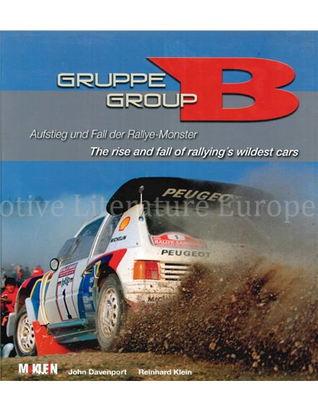 GRUPPE B/GROUP B, AUFSTIEG UND FALL DER RALLEY-MONSTER, THE RISE AND FALL OF RALLYING'S WILDEST CARS
