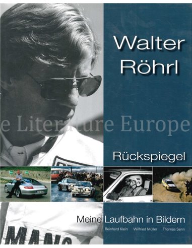 WALTER RÖHRL, RÜCKSPIEGEL, MEINE LAUFBAHN IN BILDERN