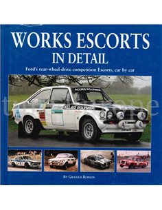 WORKS ESCORTS IN DETAIL, FORD'S REAR-WHEEL-DRIVE COMPETITION ESCORTS, CAR BY CAR