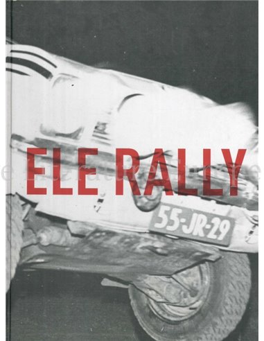 ELE RALLY (EINDHOVEN-LUIK-EINDHOVEN RALLYE 1964 - 2014)