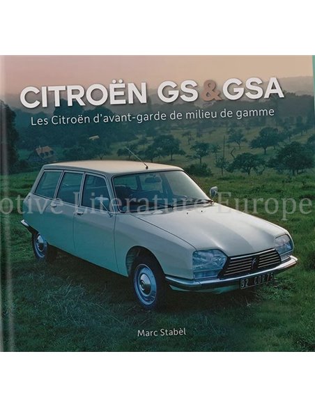 CITROËN GS & GSA, LES CITROËN D'AVANT - GARDE DE MILIEU DE GAMME