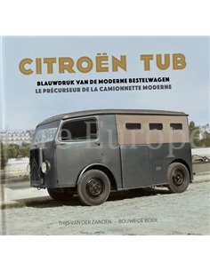 CITROËN TUB, BLAUWDRUK VAN DE MODERNE BESTELWAGEN / LE PRÉCURSEUR DE LA CAMIONNETTE MODERNE