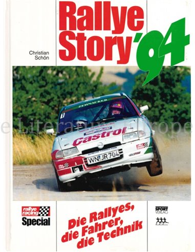 RALLYE STORY 94, DIE RALLYES, DIE FAHRER, DIE TECHNIK