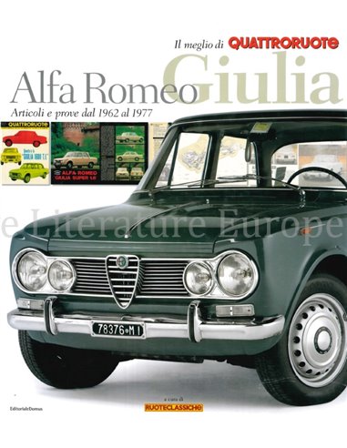 ALFA ROMEO GIULIA, ARTICOLE E PROVE DAL 1962 AL 1977 (QUATTRORUOTE)