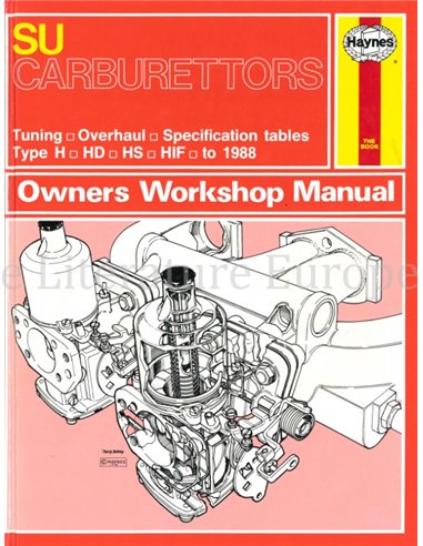 SU CARBURETTORS WORKSHOP MANUAL (TUNING, OVERHAUL, SPECIFICATION TABLES, TYPE: H, HD, HS, HIF TO 1988)