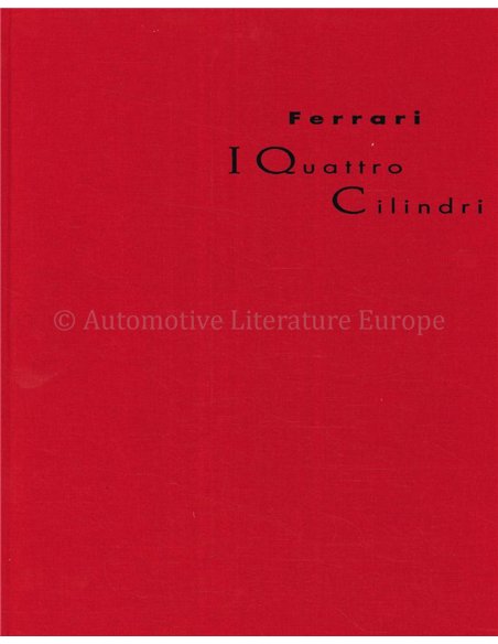 FERRARI, I QUATTRO CILINDRI (LIMITED No. 0068 / 1200)