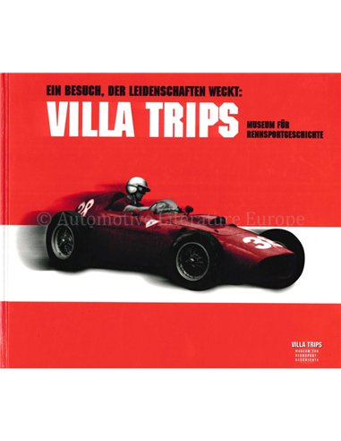 EIN BESUCH, DER LEIDENSCHAFTEN WECKT: VILLA TRIPS MUSEUM FÜR RENNSPORTGESCHICHTE