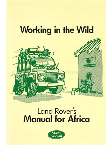 WORKING IN THE WILD, LAND ROVER'S MANUAL FOR AFRICA