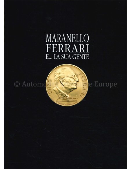 MARANELLO FERRARI, E.... LA SUA GENTE