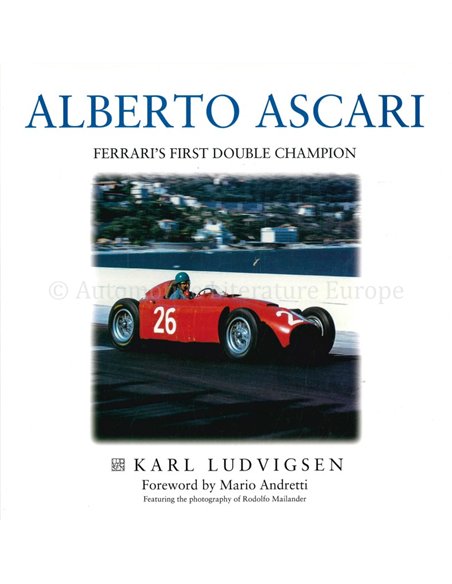 ALBERTO ASCARI, FERRARI'S FIRST DOUBLE CHAMPION