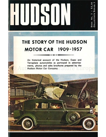 HUDSON, THE STORY OF THE HUDSON MOTOR CAR 1909 - 1957 