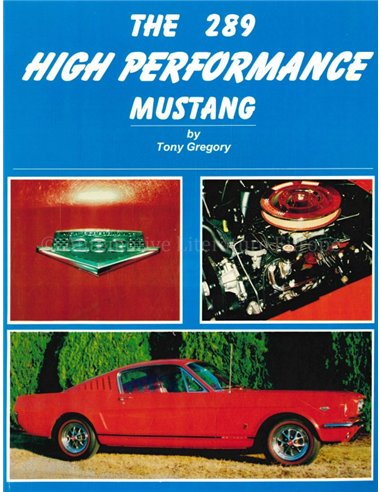 THE 289 HIGH PERFORMANCE MUSTANG