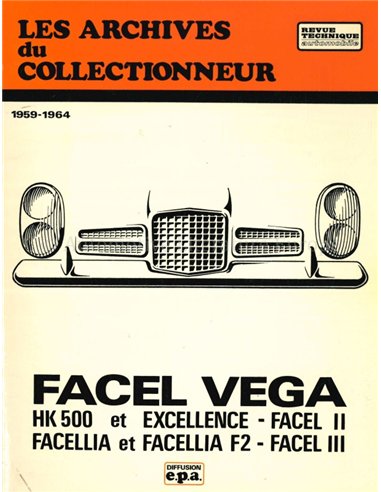 FACEL VEGA HK 500 | EXCELLENCE | FACEL II | FACELLIA | FACELLIA F23 | FACEL III, REVUE TECHNIQUE AUTOMOBILE