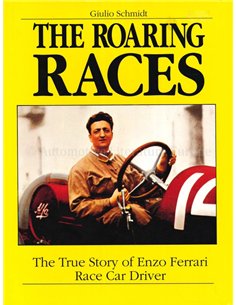 THE ROARING RACES, THE TRUE STORY OF ENZO FERRARI AS A RACE CAR DRIVER