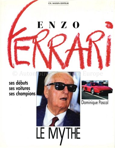 ENZO FERRARI: SES DÉBUTS - SES VOITURES - SES CHAMPIONS