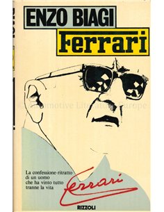 FERRARI, LA CONFESSIONE-RITRATTO DI UN UOMO CHE HA VINTO TUTTO TRANNE LA VITA