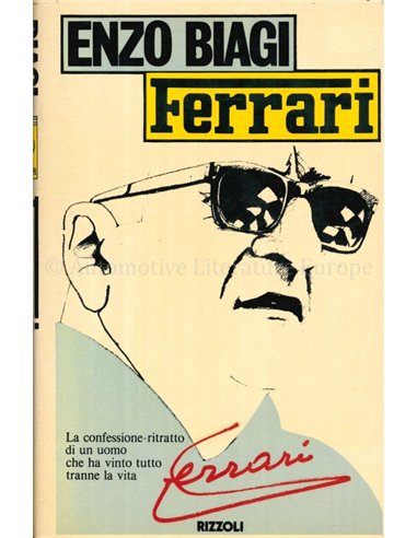 FERRARI, LA CONFESSIONE-RITRATTO DI UN UOMO CHE HA VINTO TUTTO TRANNE LA VITA