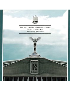 ROLLS-ROYCE ENTHUSIASTS' CLUB JAHRBUCH 2012, A CELABRATION OF EXCELLENCE
