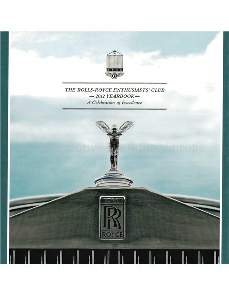 ROLLS-ROYCE ENTHUSIASTS' CLUB JAHRBUCH 2012, A CELABRATION OF EXCELLENCE