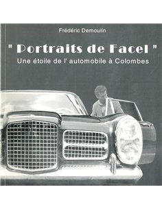 PORTRAITS DE FACEL, UNE ÉTOILE DE L' AUTOMOBILE  À COLOMBES