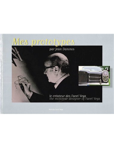 MES PROTOTYPES PAR JEAN DANINOS, LE CRÉATEUR DES FACEL VEGA | THE MOTORCAR DESIGNER OF FACEL VEGA