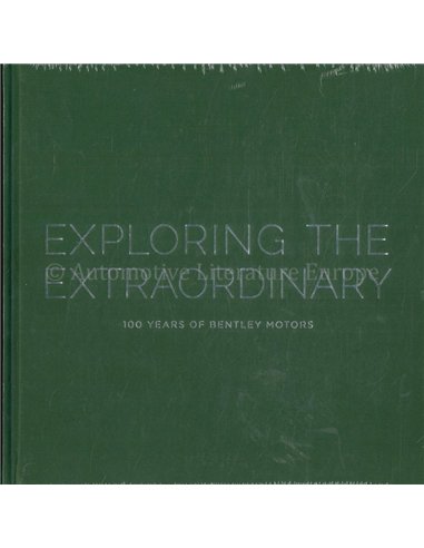 ROLLS-ROYCE ENTHUSIASTS' CLUB YEARBOOK 2019, EXPLORING THE EXTRAORDINARY, 100 YEARS OF BENTLEY MOTORS