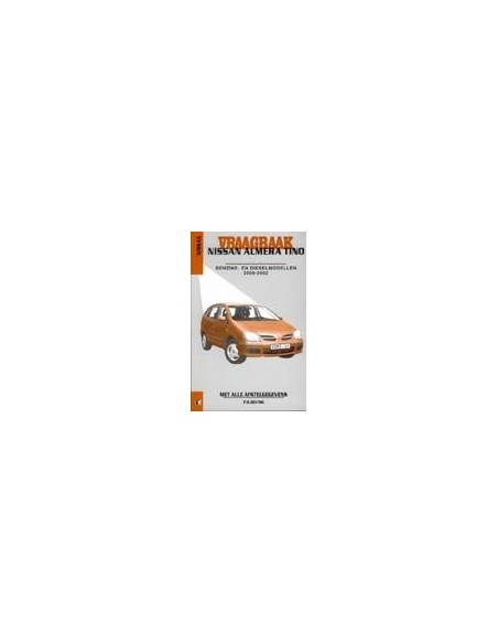 2000 - 2002 NISSAN ALMERA TINO BENZINE DIESEL VRAAGBAAK NEDERLANDS