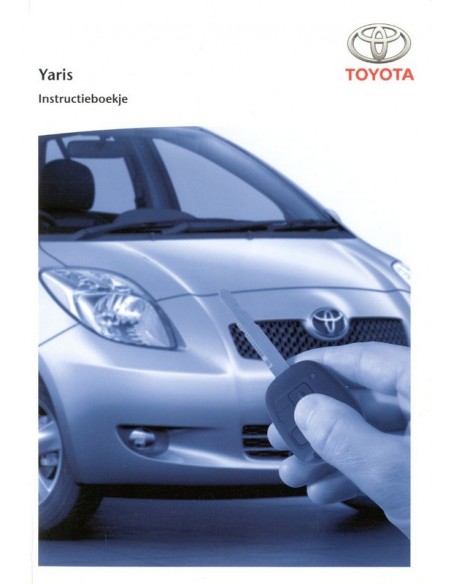 2005 TOYOTA YARIS INSTRUCTIEBOEKJE NEDERLANDS